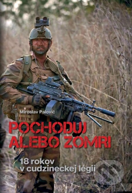 Pochoduj alebo zomri (18 rokov v cudzineckej légii) - kniha z kategorie Životopisy