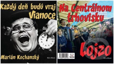 Každý deň budú vraj Vianoce – Marián Kochanský (Na Centrálnom trhovisku - Lojzo) - kniha z kategorie Hudba