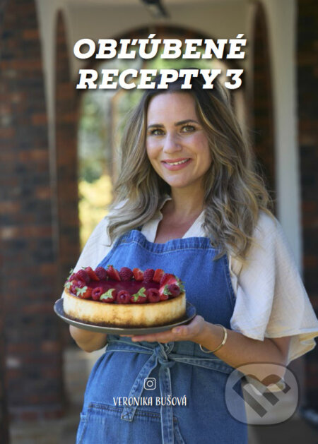 Obľúbené recepty 3 - Veronika Bušová (Interaktívne sladké recepty) - kniha z kategorie Kuchařky