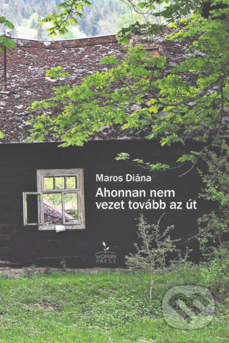 Ahonnan nem vezet tovább az út - Maros Diána - kniha z kategorie Beletrie