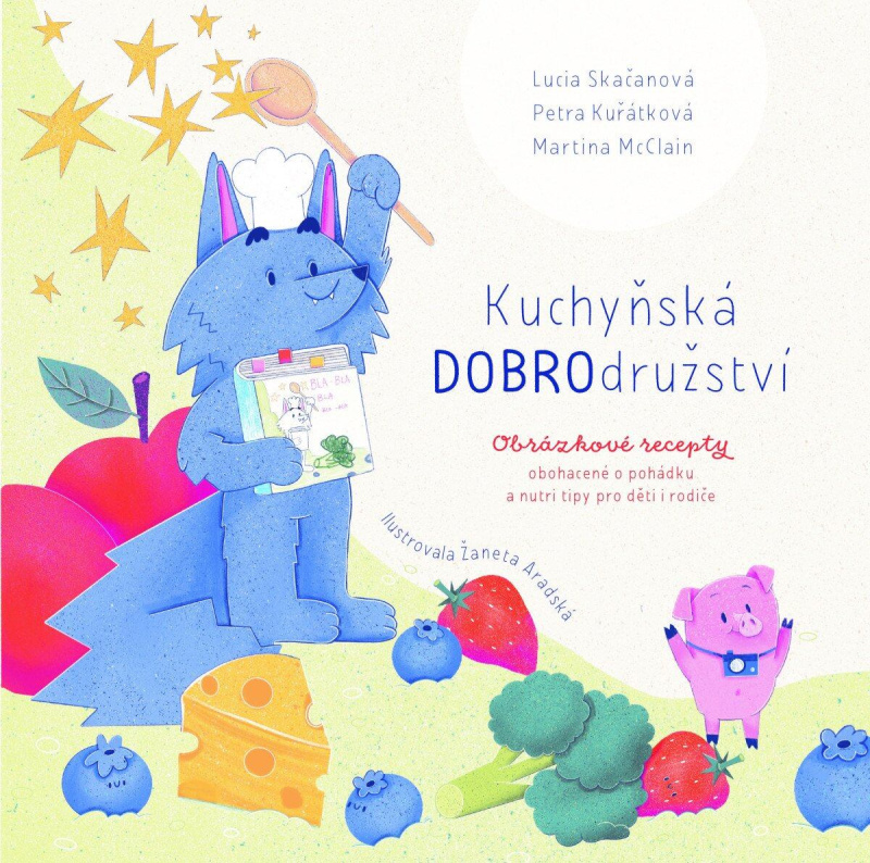 Kuchynské DOBROdružstvá - Petra Kuřátková, Lucia Skačanová, Martina McClain, Žaneta Aradská (ilustrátor) - kniha z kategorie Pro děti