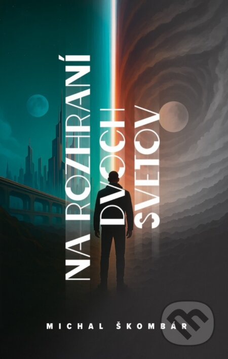 Na rozhraní dvoch svetov - Michal Škombár - kniha z kategorie Sci-fi a fantasy