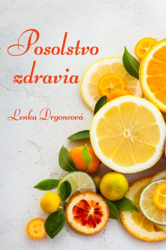 Posolstvo zdravia -  Lenka Drgoncová