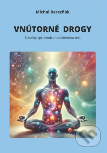 Vnutorne drogy (Stručný sprievodca biochémiou tela) - kniha z kategorie Psychologie