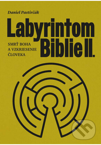 Labyrintom Biblie II. - Daniel Pastirčák - kniha z kategorie Duchovný život