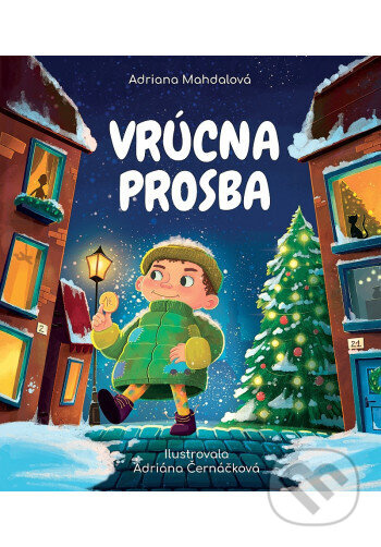 Vrúcna prosba - Adriana Mahdalová, Adriána Černáčková (ilustrátor) - kniha z kategorie Beletrie pro děti