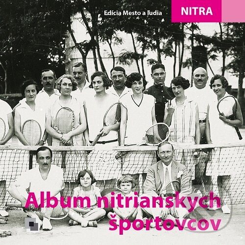 Album nitrianskych športovcov - Vladimír Bárta - kniha z kategorie Individuálne športy
