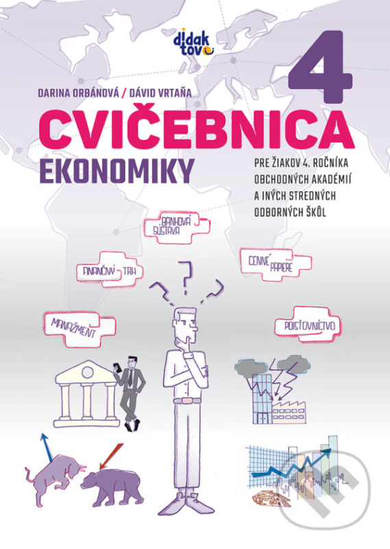 Cvičebnica ekonomiky 4 (pre žiakov 4. ročníka obchodných akadémií a iných stredných odborných škôl) - kniha z kategorie Odborné školy