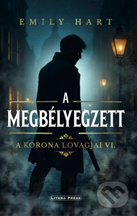 A megbélyegzett (A Korona lovagjai VI.) - Emily Hart - kniha z kategorie Detektivky