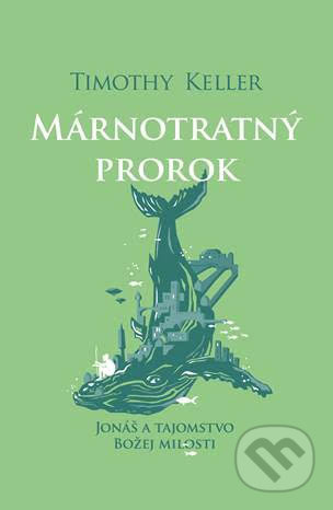 Márnotratný prorok (Jonáš a tajomstvo Božej milosti) - kniha z kategorie Křesťanství