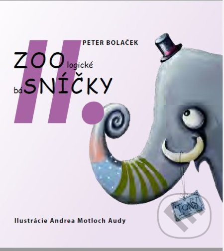 ZOOlogické báSNÍČKY II. - Peter Bolaček, Andrea Motloch Audy (ilustrátor) - kniha z kategorie Básničky