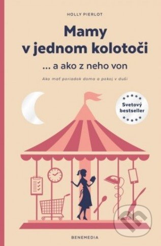 Mamy v jednom kolotoči ... a ako z neho von (Ako mať poriadok doma a pokoj v duši) - kniha z kategorie Křesťanství