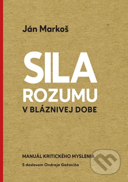 Sila rozumu v bláznivej dobe (Manuál kritického myslenia) - kniha z kategorie Beletrie