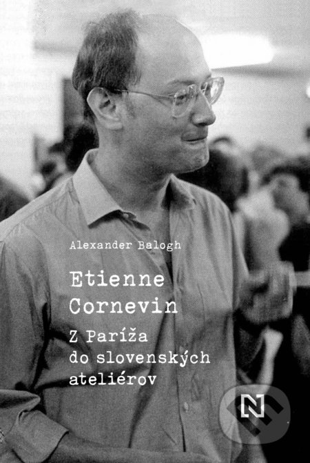 Etienne Cornevin (Z Paríža do slovenských ateliérov) - kniha z kategorie Životopisy