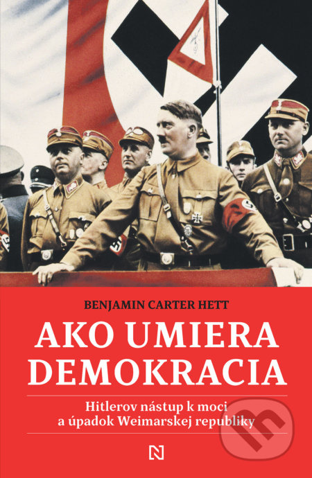 Ako umiera demokracia (Hitlerov nástup k moci a úpadok Weimarskej republiky) - kniha z kategorie Beletrie