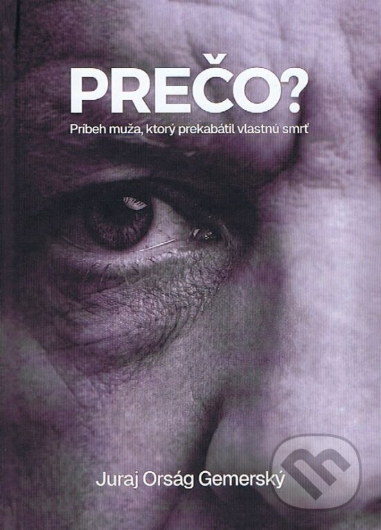 Prečo? (Príbeh muža, ktorý prekabátil vlastnú smrť) - kniha z kategorie Životopisy