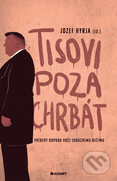 Tisovi poza chrbát (Príbehy odporu voči ľudáckemu režimu) - kniha z kategorie Historie