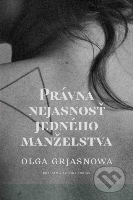 Právna nejasnosť jedného manželstva - Olga Grjasnowa - kniha z kategorie Společenská beletrie