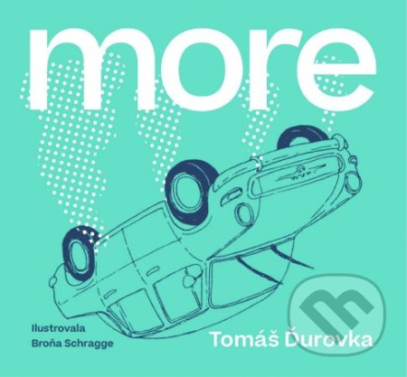 More - Tomáš Ďurovka, Broňa Schragge (ilustrátor) - kniha z kategorie Naučné knihy