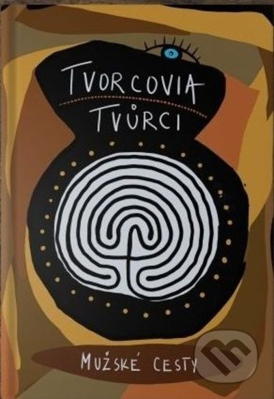 Tvorcovia / Tvůrci (Mužské cesty) - Mab Junga - kniha z kategorie Seberozvoj