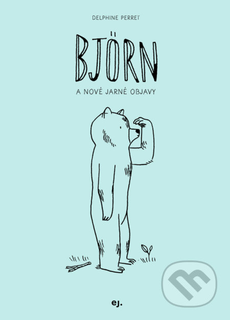 Björn II (A nové jarné objavy) - Delphine Perret - kniha z kategorie Pohádky