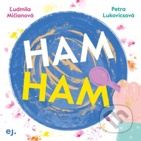 Ham Ham - Ľudmila Mičianová, Petra Lukovicsová (ilustrátor) - kniha z kategorie Příručky