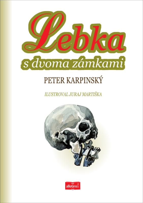 Lebka s dvoma zámkami - Peter Karpinský, Juraj Martiška (ilustrátor) - kniha z kategorie Pro děti