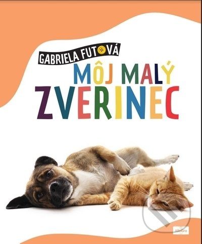 Môj malý zverinec - Gabriela Futová - kniha z kategorie Pro děti