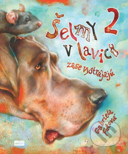 Šelmy v lavici zase vystrájajú - Gabriela Futová, Zuzana Bočkayová Bruncková (ilustrátor) - kniha z kategorie Beletrie pro děti