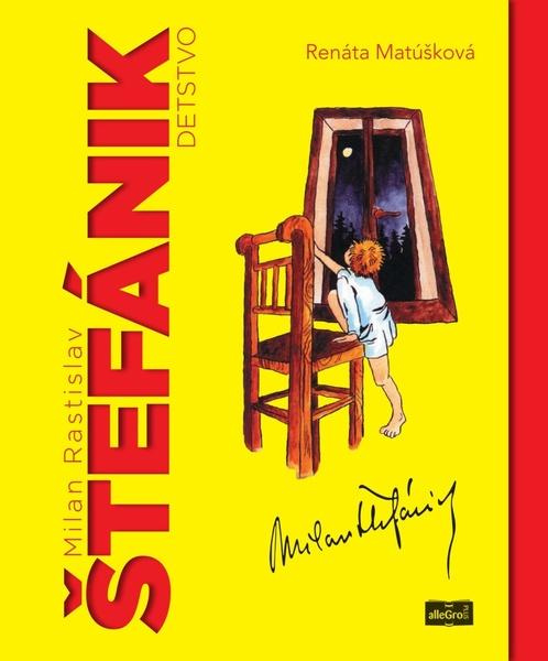 Milan Rastislav Štefánik - detstvo - Renáta Matúšková - kniha z kategorie Naučné knihy