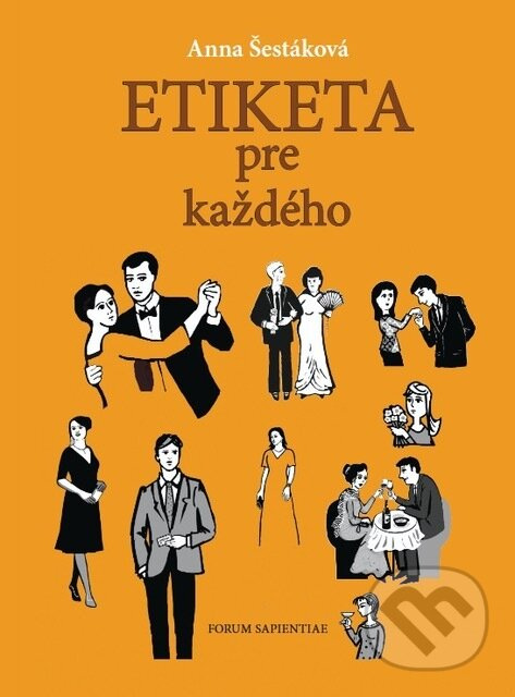 Etiketa pre každého - Anna Šestáková - kniha z kategorie Etiketa