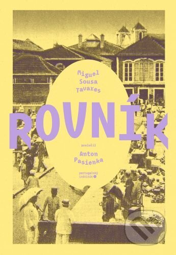 Rovník - Miguel Sousa Tavares - kniha z kategorie Společenská beletrie