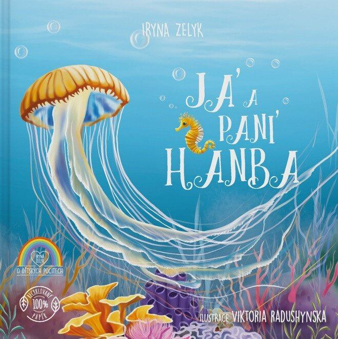 Já a paní Hanba (český jazyk) - Iryna Zelyk, Viktoria Radushynska (ilustrátor) - kniha z kategorie Naučné knihy