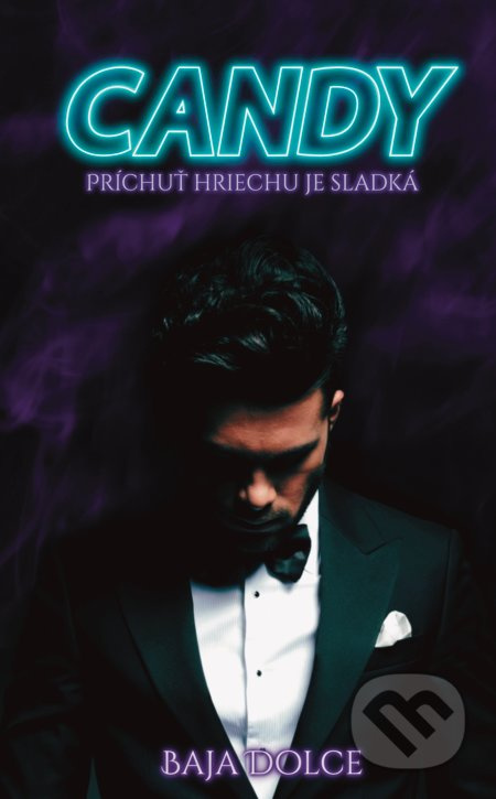 Candy (Príchuť hriechu je sladká) - Baja Dolce - kniha z kategorie Společenská beletrie
