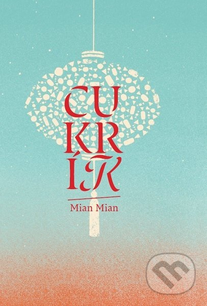 Cukrík - Mian Mian - kniha z kategorie Společenská beletrie