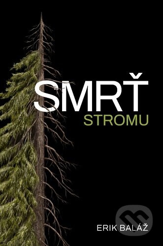 Smrť stromu - Erik Baláž - kniha z kategorie Ekologie
