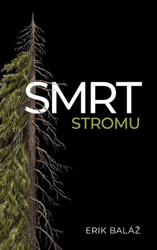 Smrt stromu - Erik Baláž - kniha z kategorie Přírodní vědy a technika