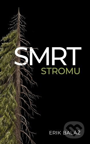 Smrt stromu - Erik Baláž - kniha z kategorie Přírodní vědy a technika