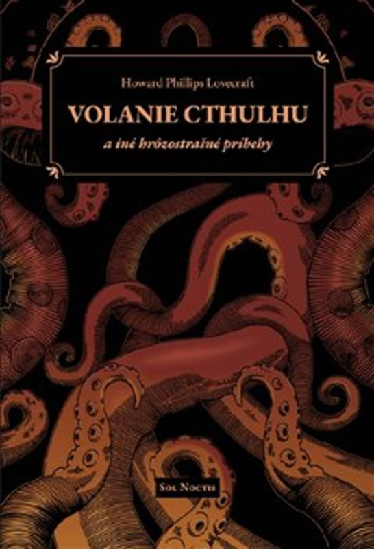 Volanie Cthulhu a iné hrôzostrašné príbehy - Howard Phillips Lovecraft