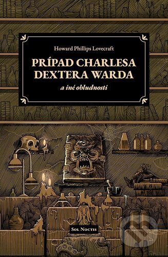 Prípad Charlesa Dextera Warda a iné obludnosti - Howard Phillips Lovecraft, Marcel Hamza (ilustrátor) - kniha z kategorie Horory