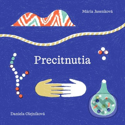 Precitnutia - Mária Jasenková, Daniela Olejníková, Daniela Olejníková (ilustrátor) - kniha z kategorie Pozitivní myšlení
