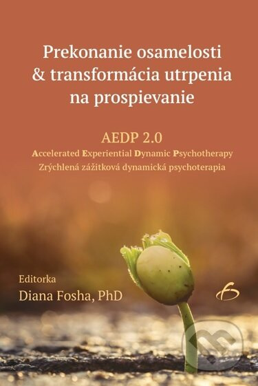 Prekonanie osamelosti & transformácia utrpenia na prospievanie - kniha z kategorie Psychoterapie