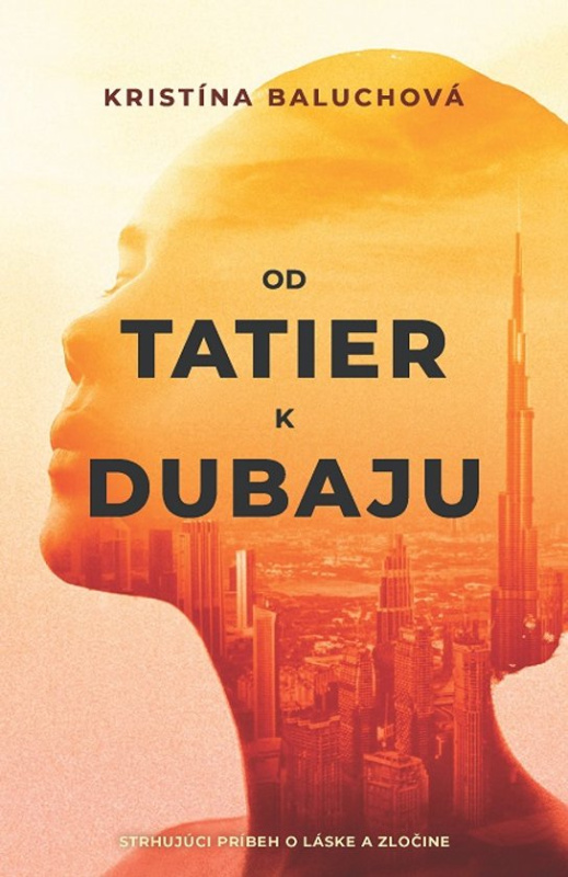 Od Tatier k Dubaju -  Kristína Baluchová