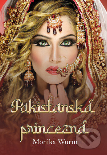 Pakistanská princezná - Monika Wurm - kniha z kategorie Beletrie pro děti