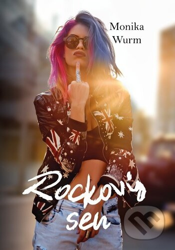 Rockový sen - Monika Wurm - kniha z kategorie Společenská beletrie