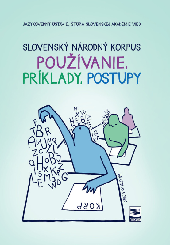Slovenský národný korpus (Používanie, príklady, postupy) - kniha z kategorie Jazykové učebnice a slovníky