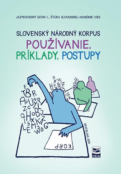 Slovenský národný korpus (Používanie, príklady, postupy) - kniha z kategorie Jazykové učebnice a slovníky