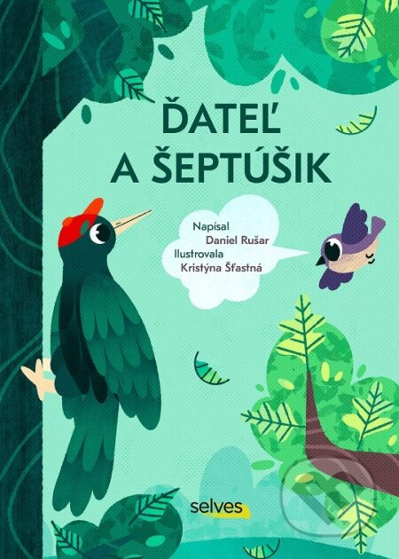 Ďateľ a Šeptúšik - Daniel Rušar - kniha z kategorie Pro děti