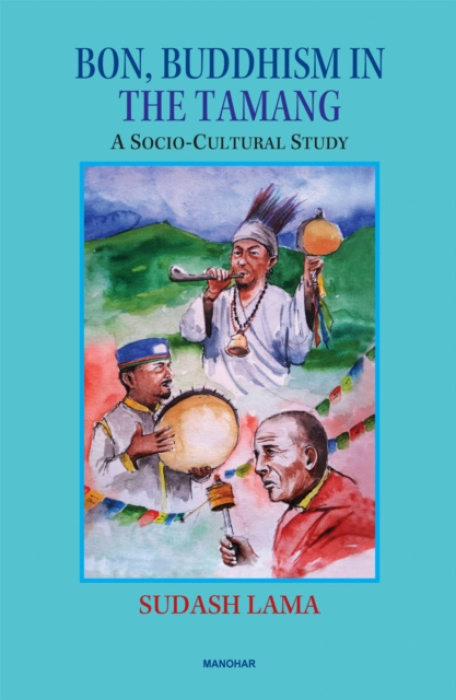 Manohar Publishers and Distributors Bon, Buddhism in the Tamang - Lama, Sudash