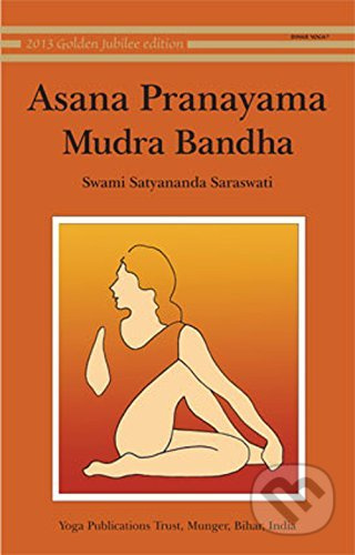 Asana, Pranayama, Mudra and Bandha - Saraswati Satyananda Swami - kniha z kategorie Individuální sporty